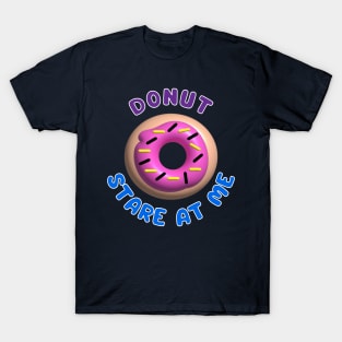 Donut Stare At Me T-Shirt